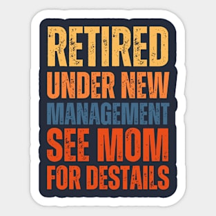 retired under new management see mom for destails Sticker